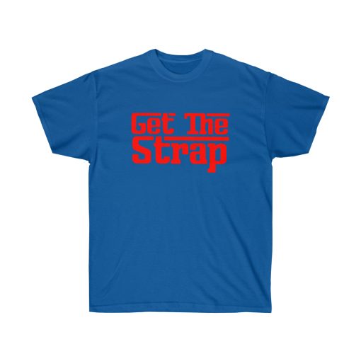 Get The Strap Men T-Shirt - Image 13