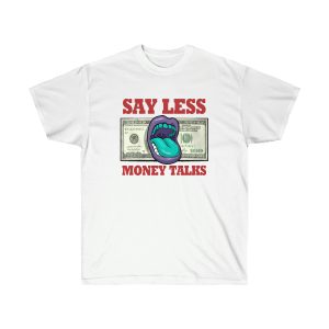 Say Less Money Talks Men T-Shirt