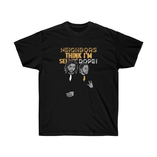 Neighbors Think I'm Sellin Dope Men T-Shirt