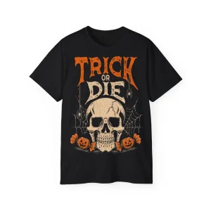 TRICK OR DIE T-Shirt – POD0022